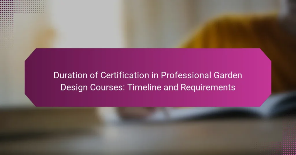 Duration of Certification in Professional Garden Design Courses: Timeline and Requirements