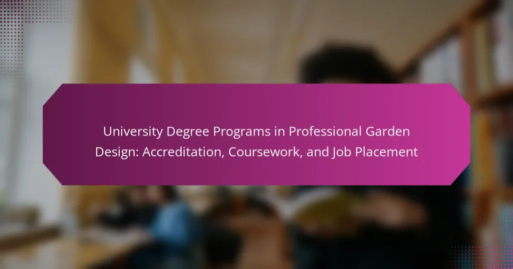 University Degree Programs in Professional Garden Design: Accreditation, Coursework, and Job Placement