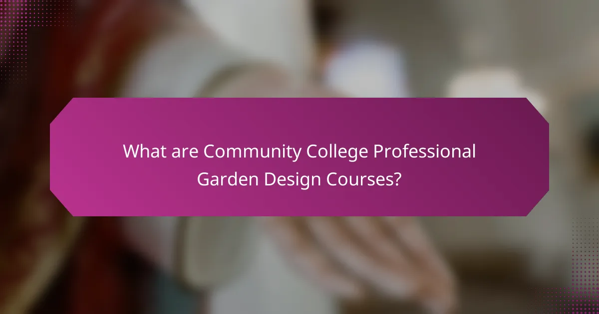 What are Community College Professional Garden Design Courses?