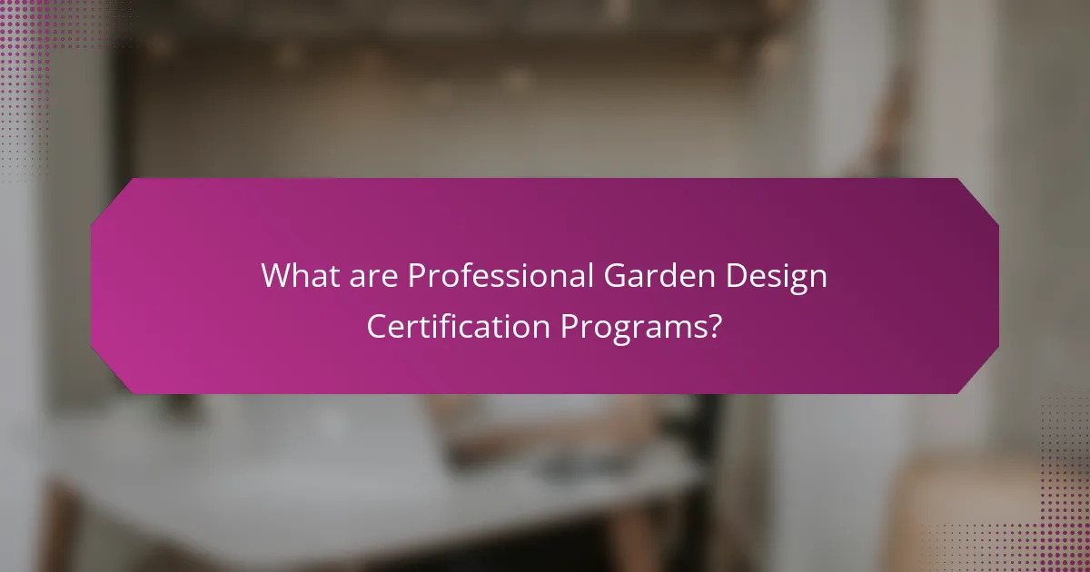 What are Professional Garden Design Certification Programs?
