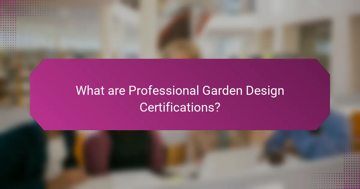 What are Professional Garden Design Certifications?