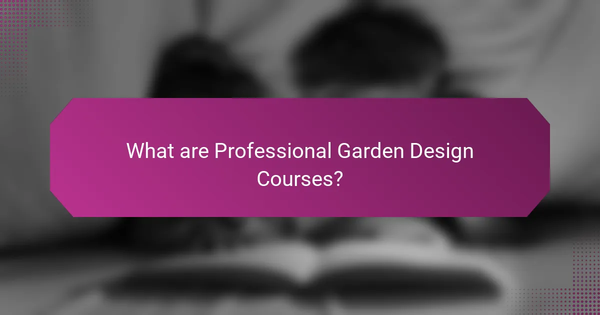 What are Professional Garden Design Courses?
