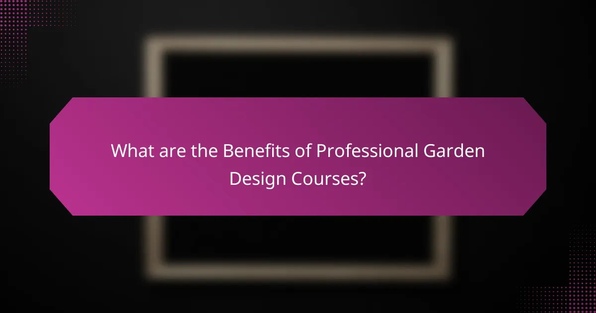 What are the Benefits of Professional Garden Design Courses?