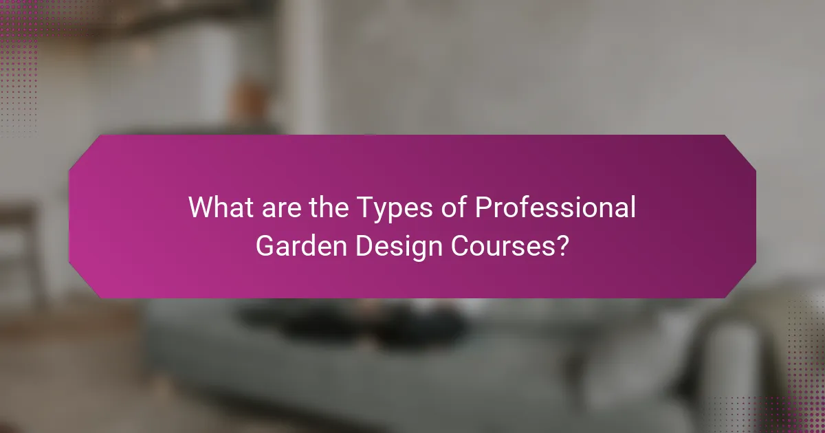 What are the Types of Professional Garden Design Courses?