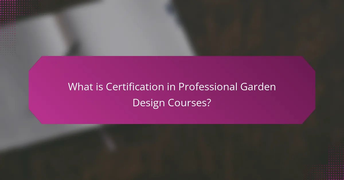 What is Certification in Professional Garden Design Courses?