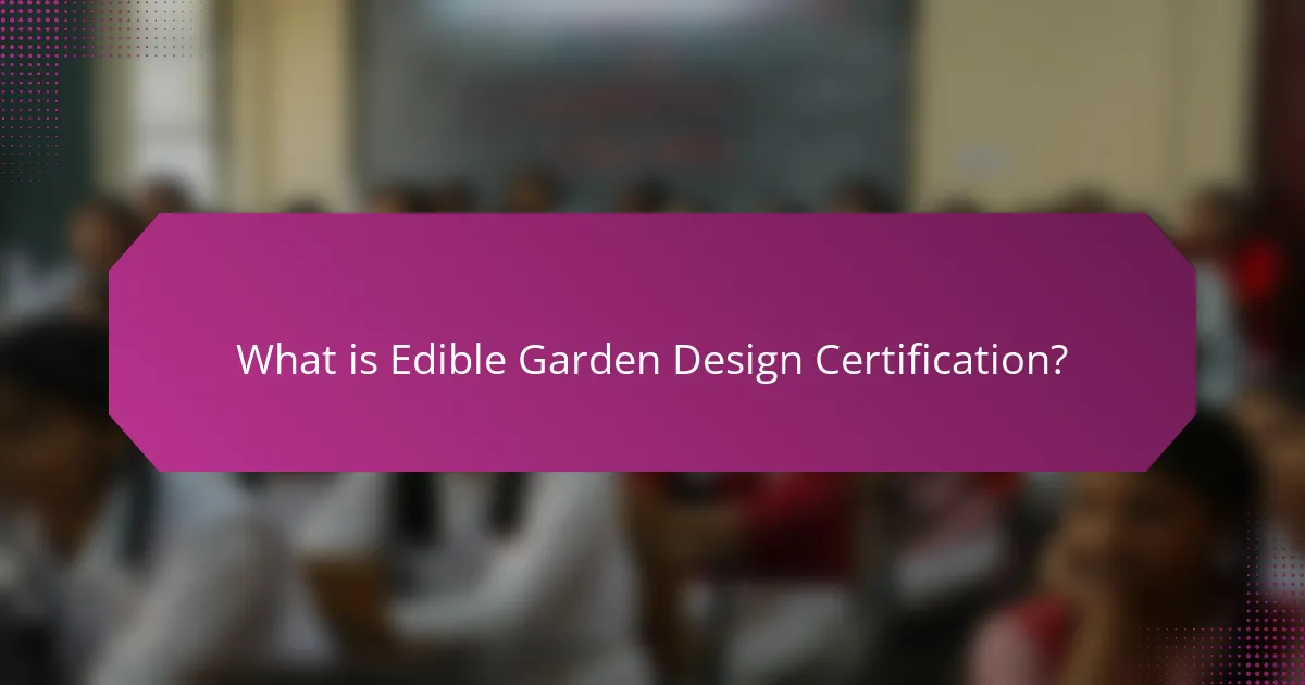 What is Edible Garden Design Certification?
