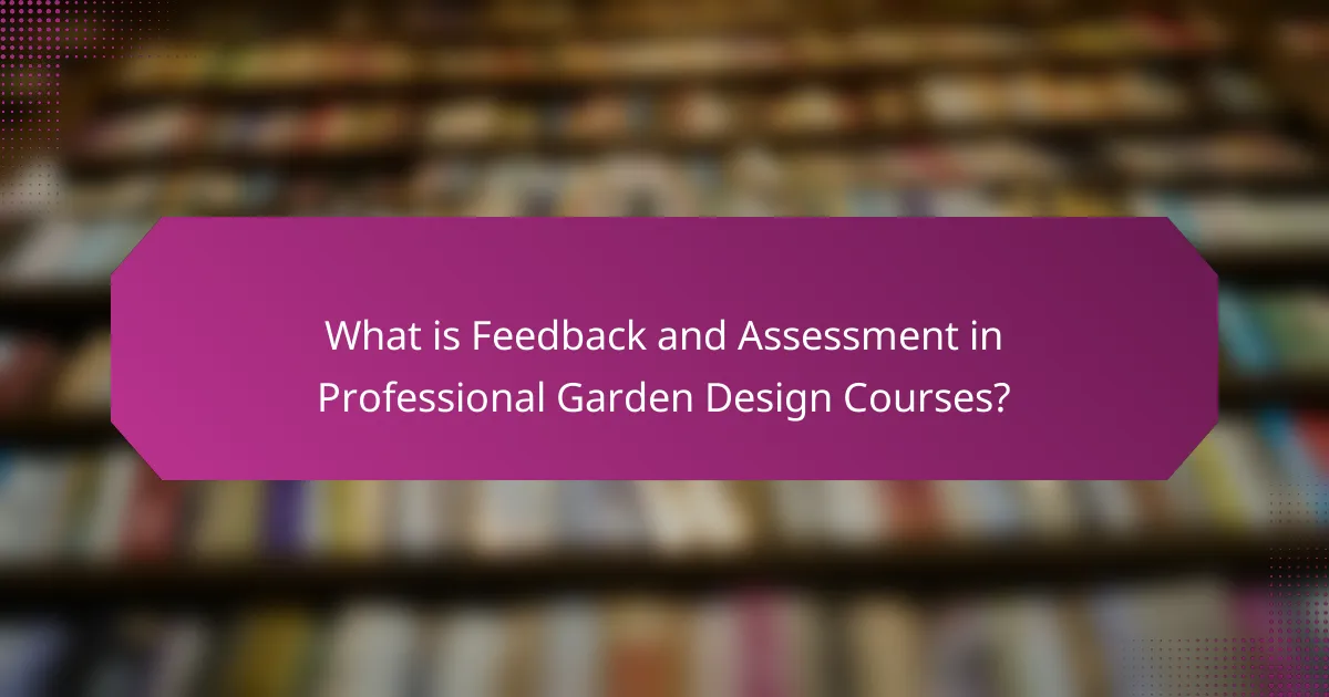 What is Feedback and Assessment in Professional Garden Design Courses?