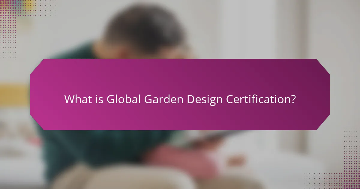 What is Global Garden Design Certification?