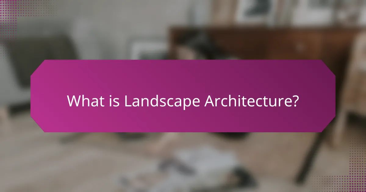 What is Landscape Architecture?