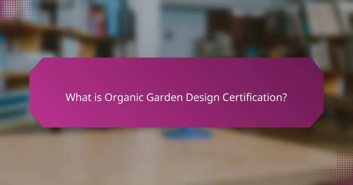 What is Organic Garden Design Certification?