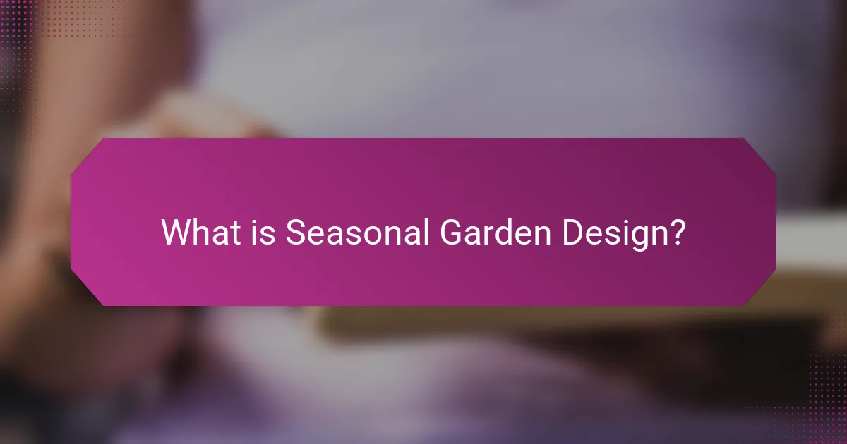 What is Seasonal Garden Design?