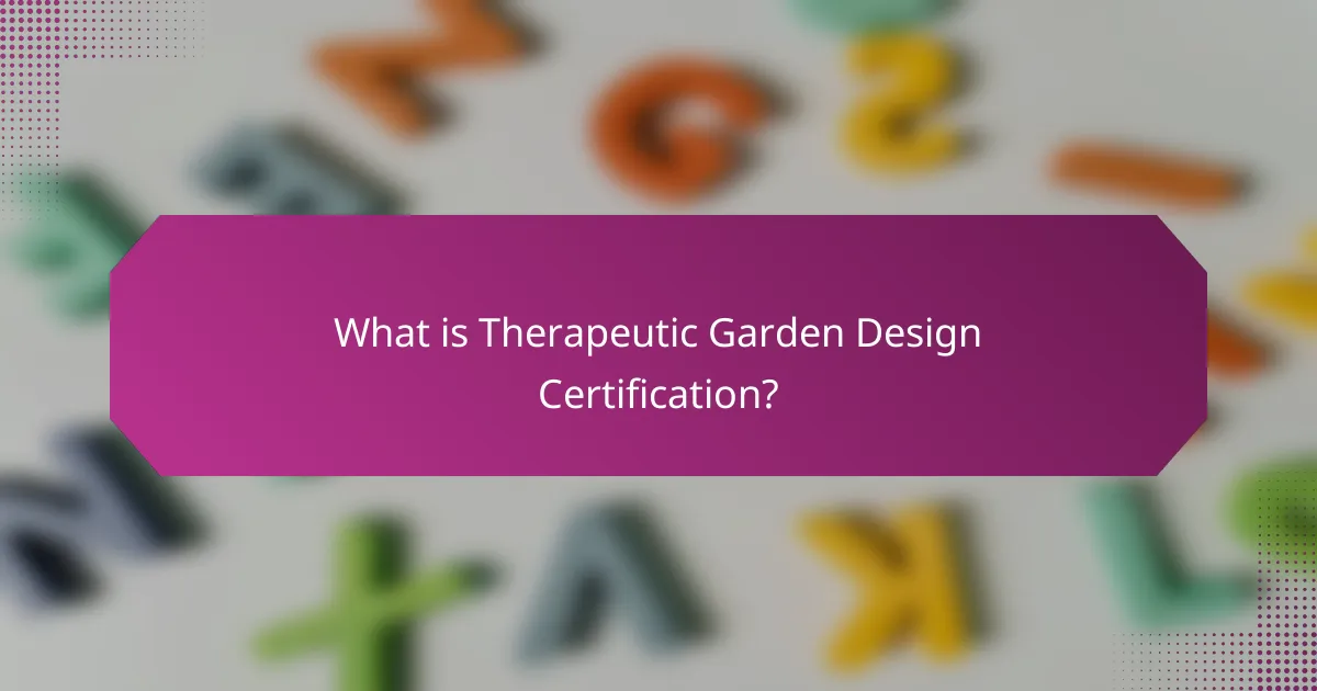 What is Therapeutic Garden Design Certification?