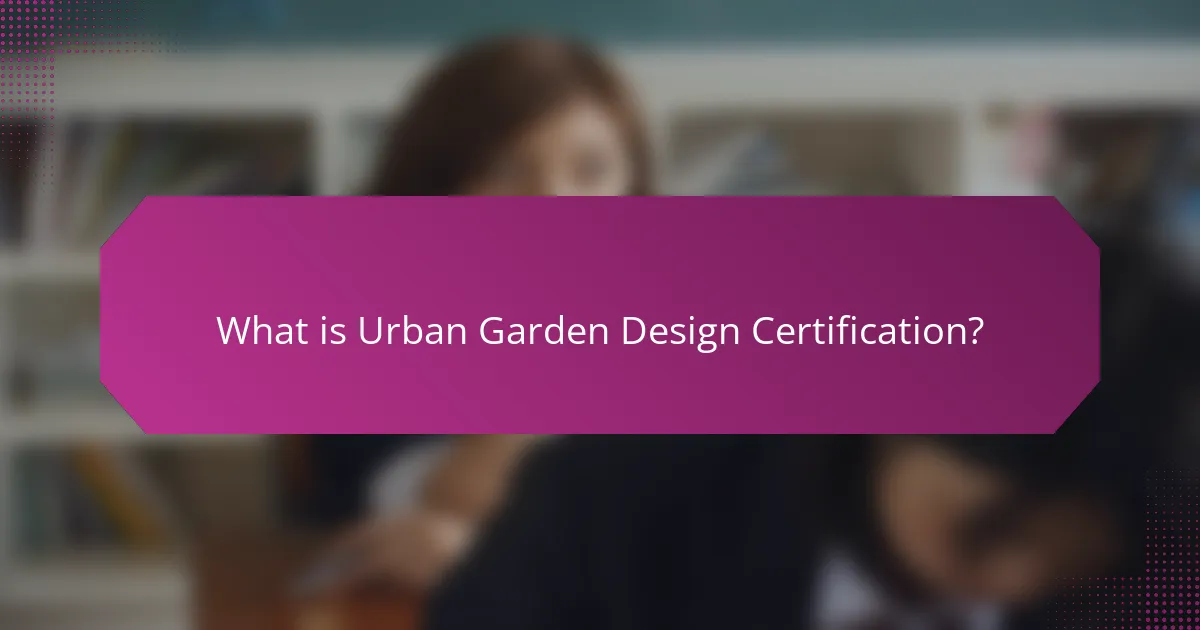 What is Urban Garden Design Certification?