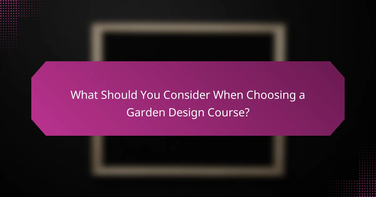 What Should You Consider When Choosing a Garden Design Course?