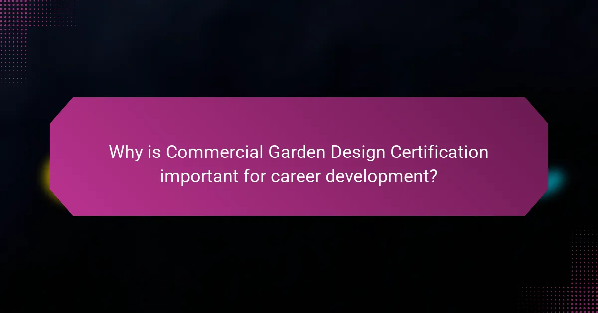 Why is Commercial Garden Design Certification important for career development?